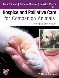 Hospice and Palliative Care for Companion Animals: Principles and Practice