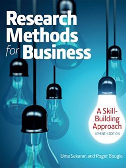 Research Methods For Business: A Skill Building Approach (7th Edition)