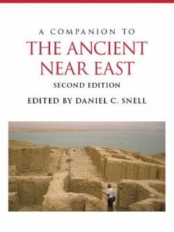 A Companion to the Ancient Near East (2nd Edition)