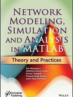 Network Modeling; Simulation and Analysis in MATLAB: Theory and Practices